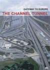 CHANNEL TUNNEL Gateway To Europe