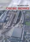 CREWE WORKS The Inside Story